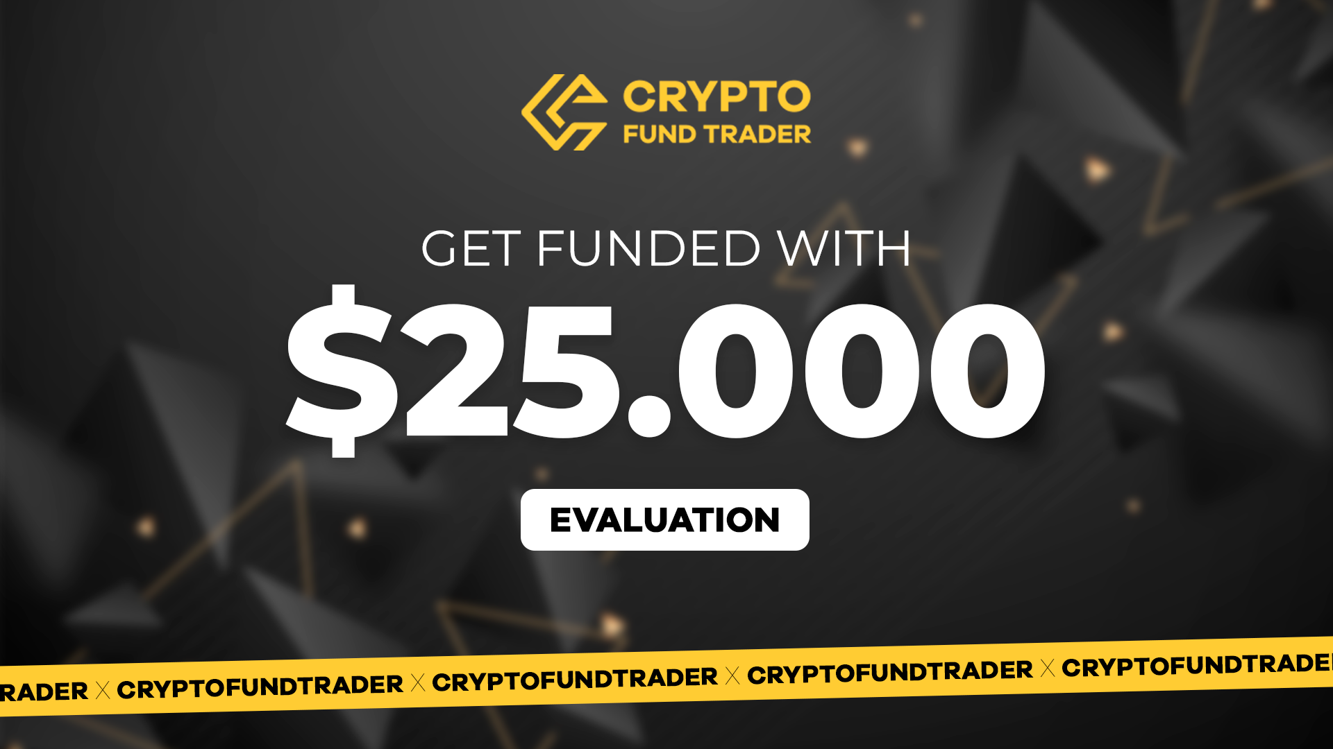 Crypto Fund Trader - $25.000 Evaluation Voucher (224.86$)