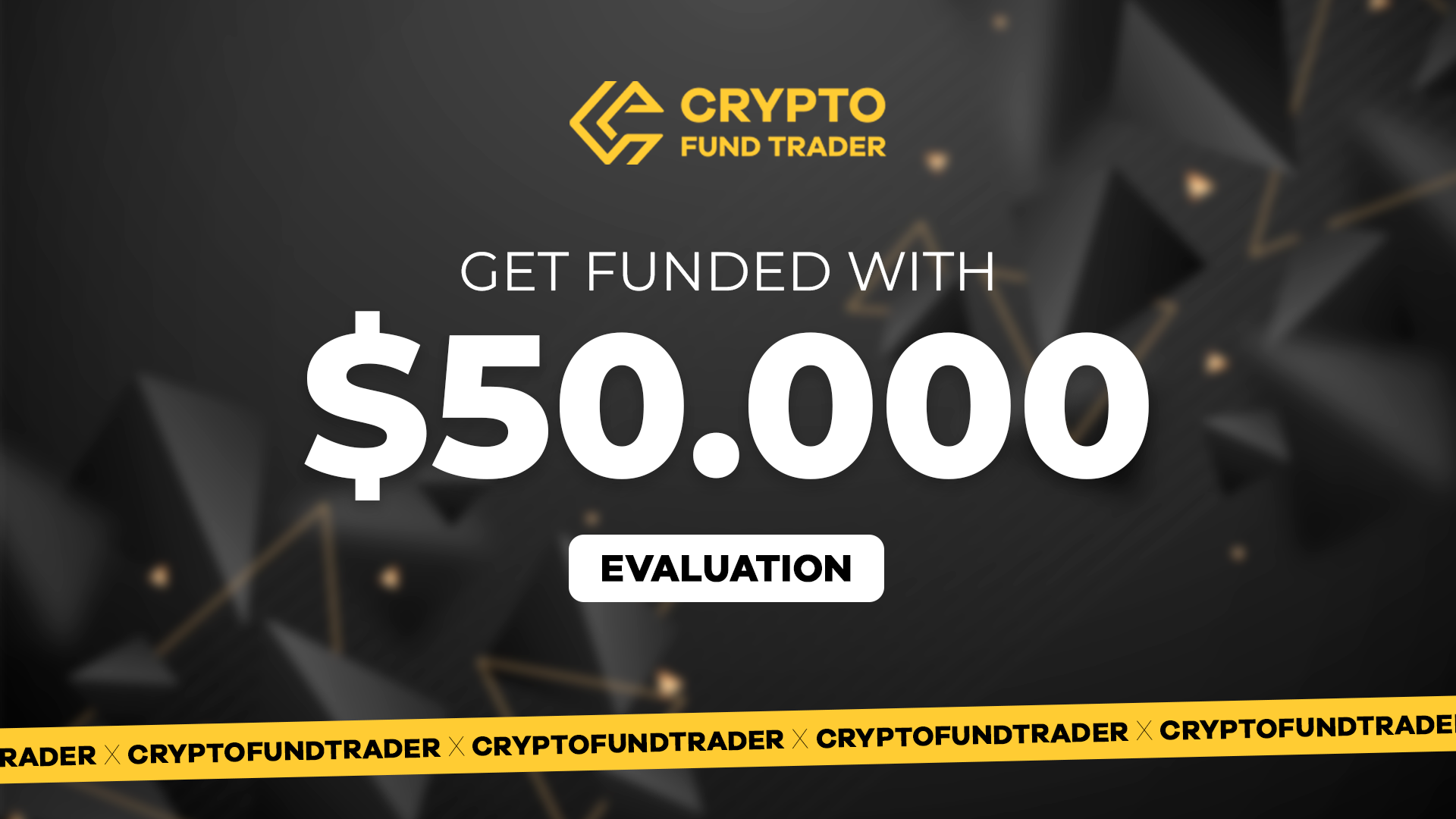 Crypto Fund Trader - $50.000 Evaluation Voucher (337.86$)
